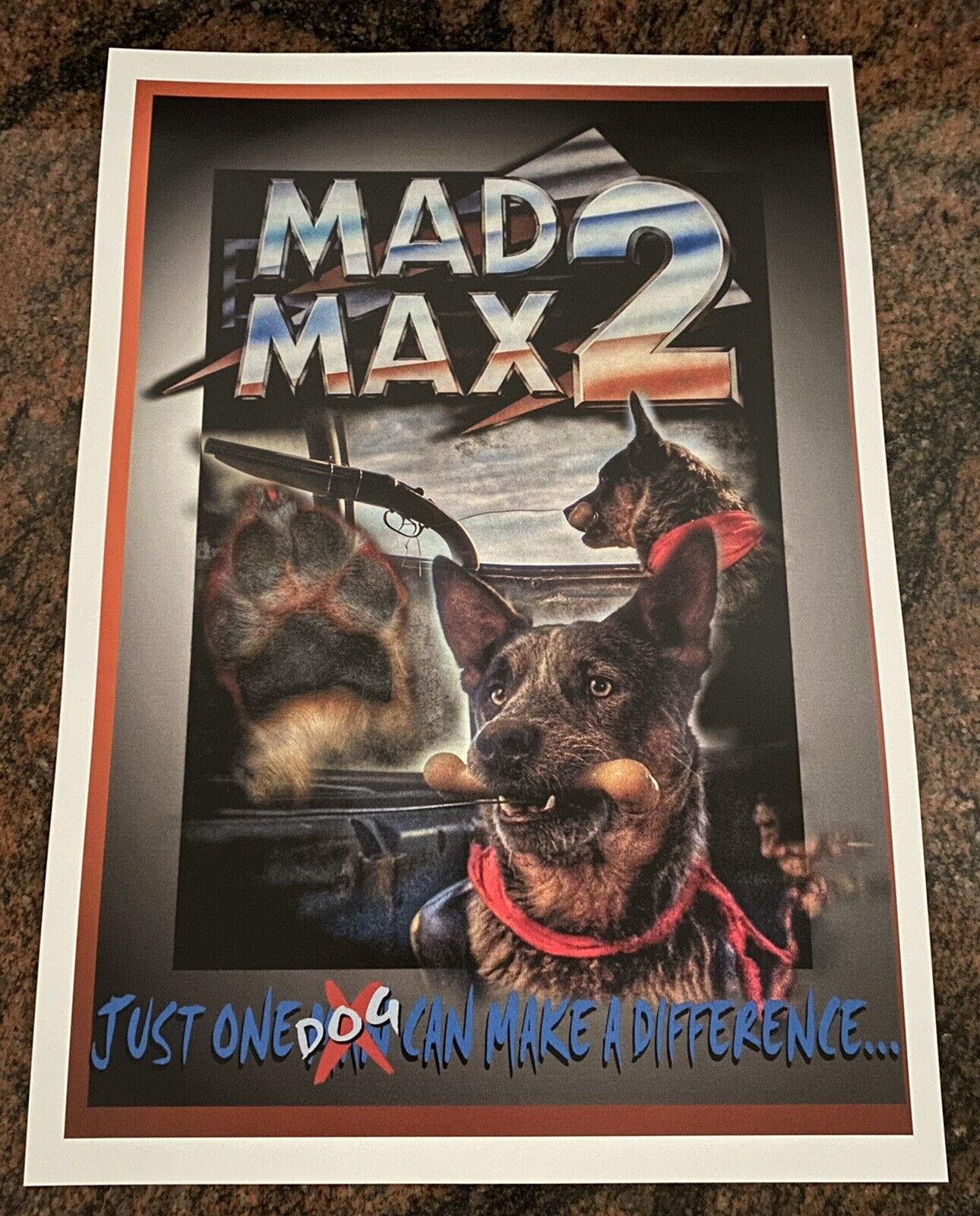 MAD Max 2 Just One Dog Can Make The Difference Print